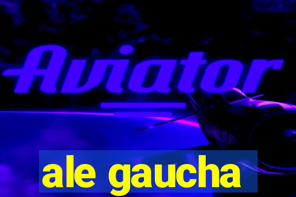 ale gaucha